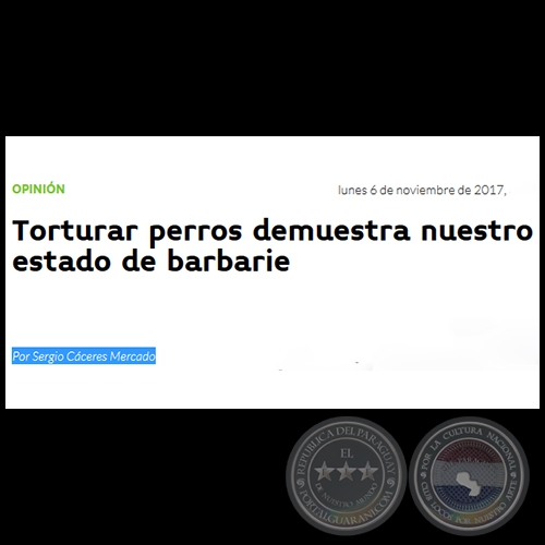TORTURAR PERROS DEMUESTRA NUESTRO ESTADO DE BARBARIE - Por SERGIO CÁCERES MERCADO - Lunes, 06 de Noviembre de 2017